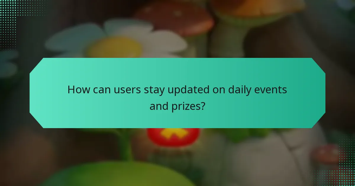 How can users stay updated on daily events and prizes?