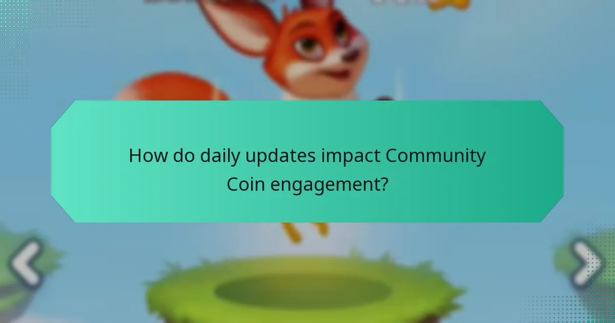 How do daily updates impact Community Coin engagement?