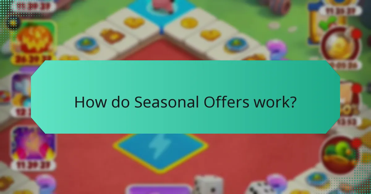 How do Seasonal Offers work?
