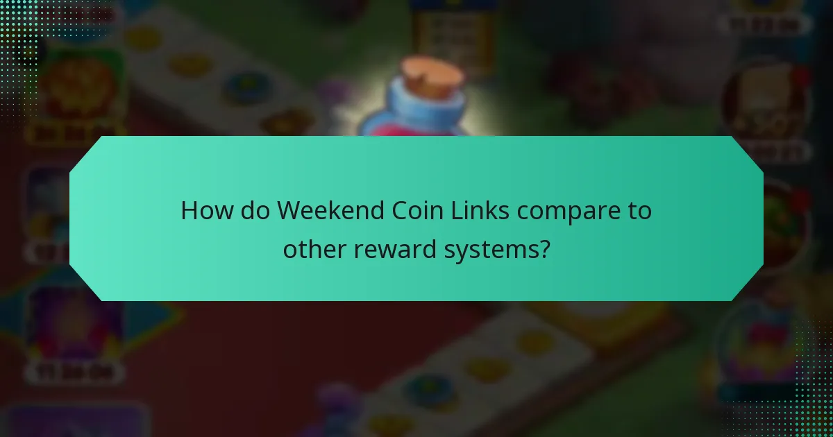 How do Weekend Coin Links compare to other reward systems?