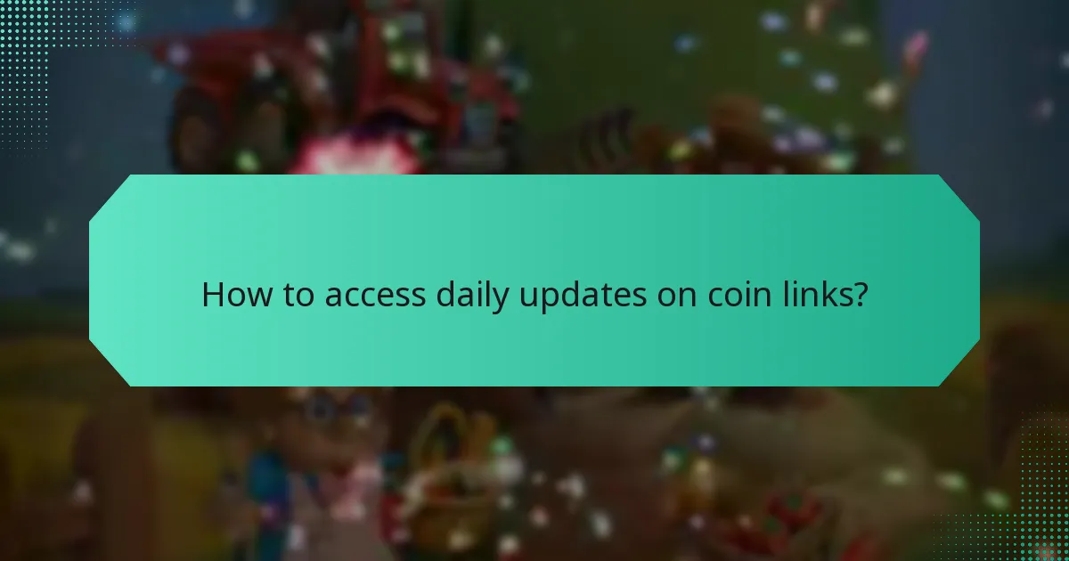 How to access daily updates on coin links?