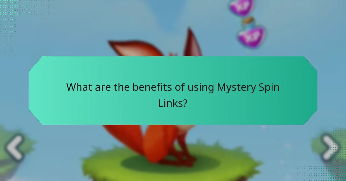 What are the benefits of using Mystery Spin Links?