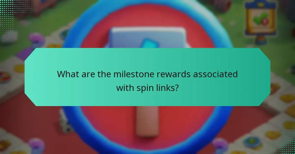 What are the milestone rewards associated with spin links?