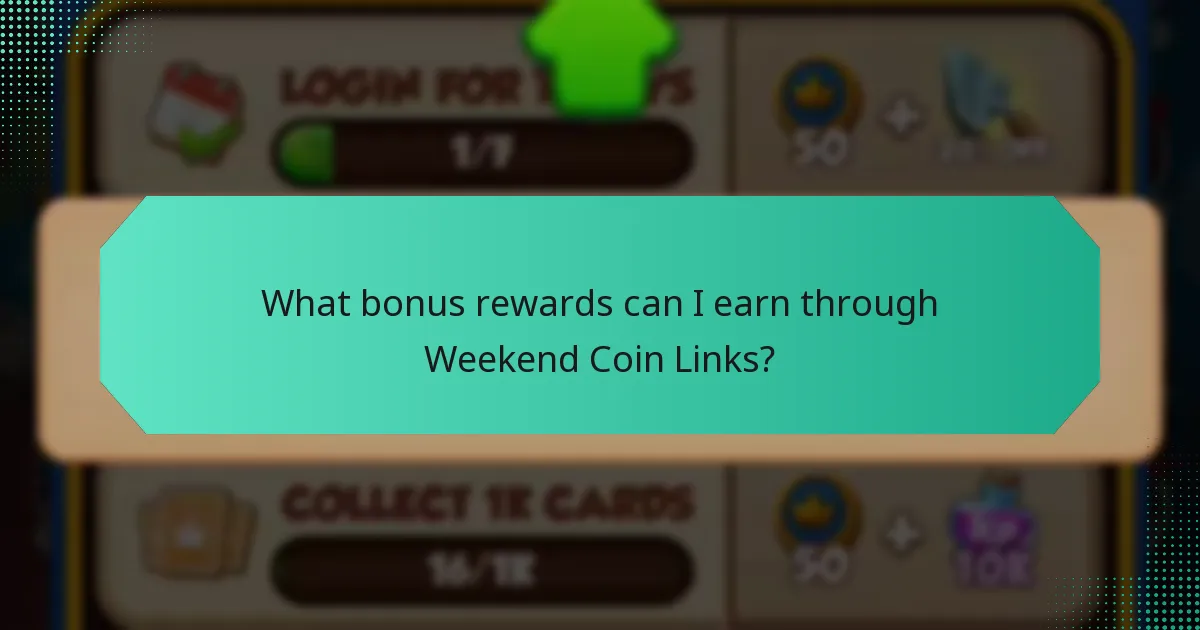 What bonus rewards can I earn through Weekend Coin Links?
