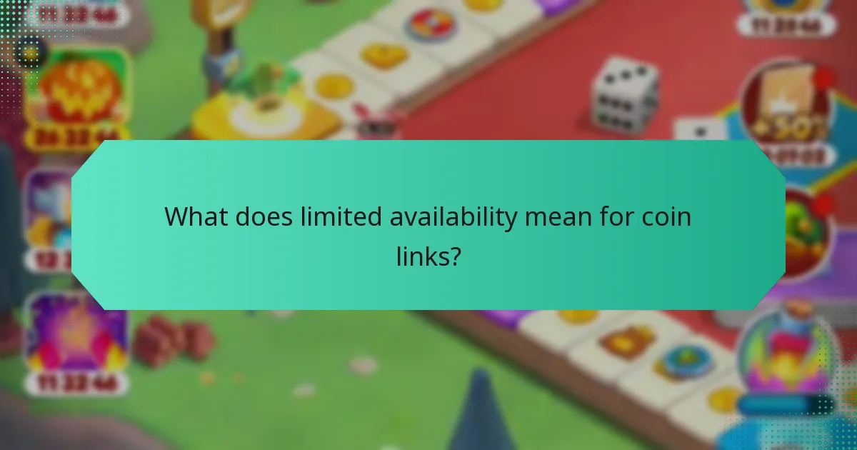 What does limited availability mean for coin links?