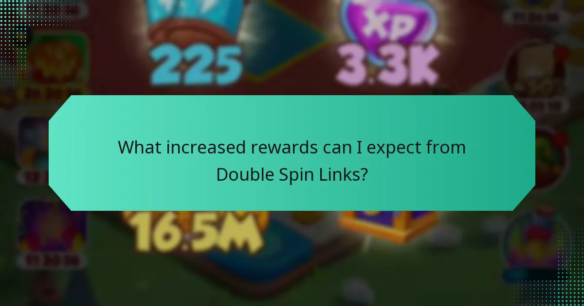 What increased rewards can I expect from Double Spin Links?