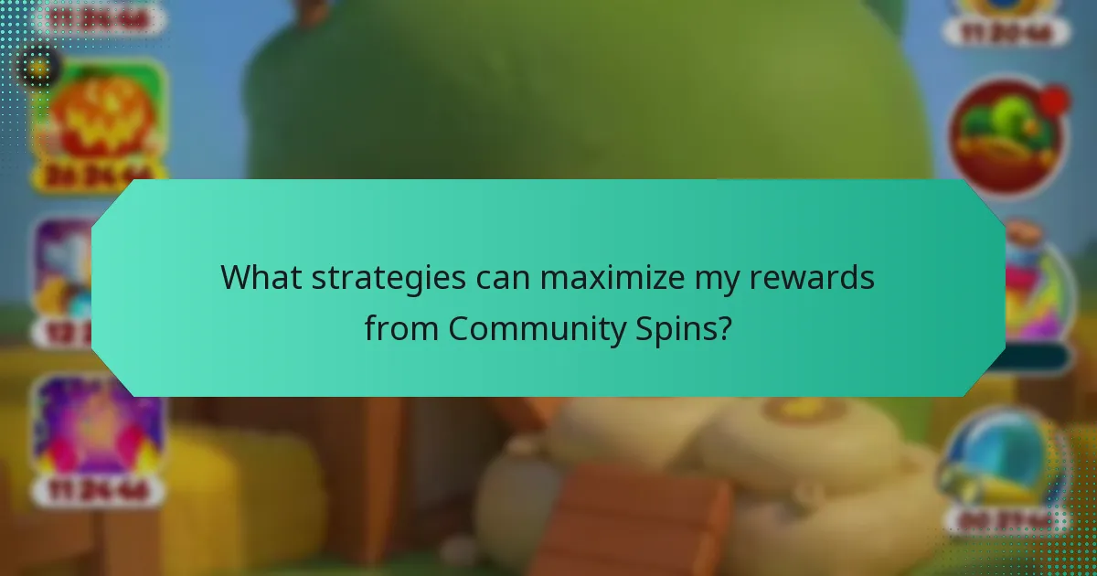 What strategies can maximize my rewards from Community Spins?