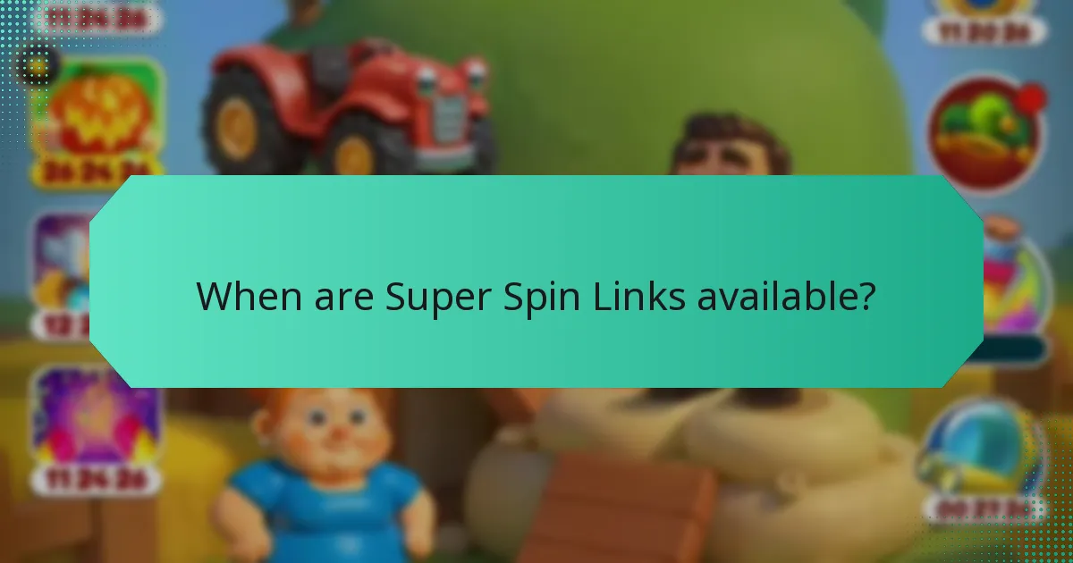 When are Super Spin Links available?