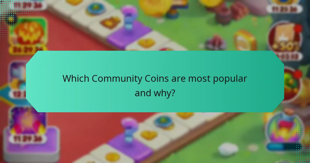Which Community Coins are most popular and why?