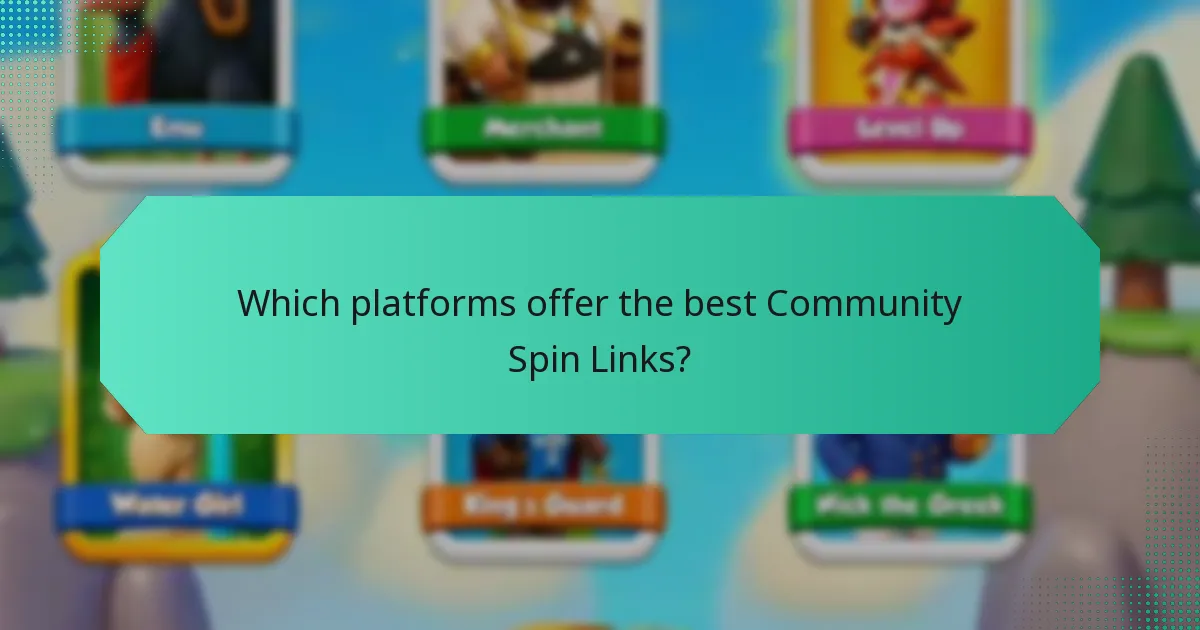 Which platforms offer the best Community Spin Links?